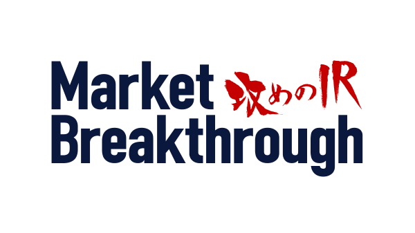 日経CNBC 攻めのIR Market Break through